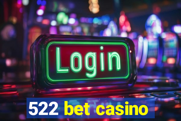 522 bet casino